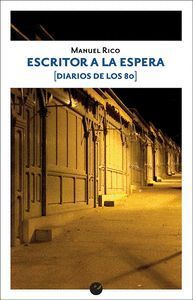 ESCRITOR A LA ESPERA DIARIOS DE LOS 80