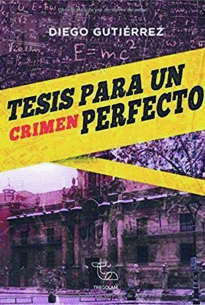 TESIS PARA UN CRIMEN PERFECTO