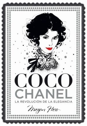 COCO CHANEL LA REVOLUCION DE LA ELEGANCIA