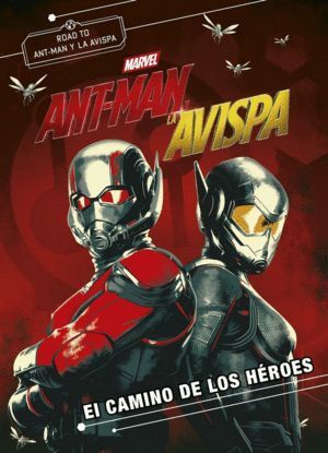 ANT-MAN Y LA AVISPA NOVELA EL CAMINO DE LOS HEROES