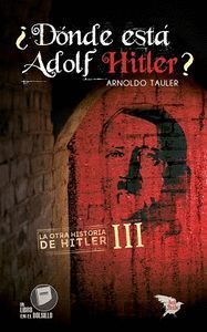 DONDE ESTA ADOLF HITLER