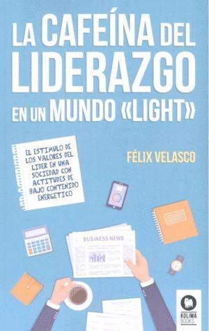 CAFEINA DEL LIDERAZGO EN UN MUNDO LIGHT