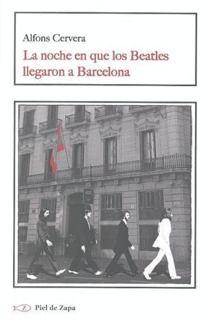 NOCHE EN LA QUE LOS BEATLES LLEGARON A BARCELONA,LA