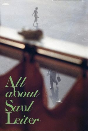 ALL ABOUT SAUL LEITER