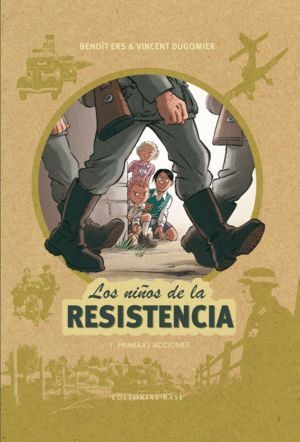 NIÑOS DE LA RESISTENCIA 1 PRIMERAS ACCIONES,LOS