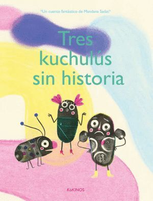 TRES KUCHULUS SIN HISTORIA