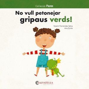 NO VULL PETONEJAR GRIPAUS VERDS