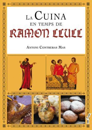 CUINA EN TEMPS DE RAMON LLULL,LA