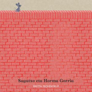 SAGUTXO ETA HORMA GORRIA - EUSK