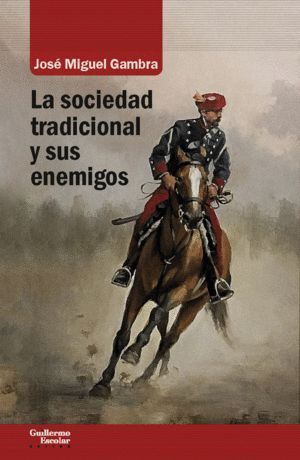 SOCIEDAD TRADICIONAL Y SUS ENEMIGOS,LA