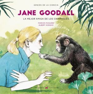 JANE GOODALL LA MEJOR AMIGA DE LOS CHIMPANCES