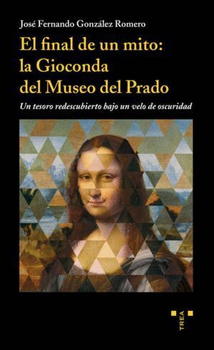 FINAL DE UN MITO LA GIOCONDA DEL MUSEO DEL PRADO,EL