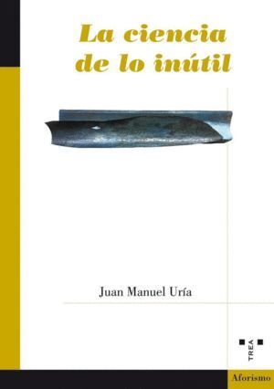 CIENCIA DE LO INUTIL,LA