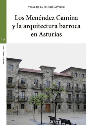 MENENDEZ CAMINA Y LA ARQUITECTURA BARROCA EN ASTURIAS,LOS