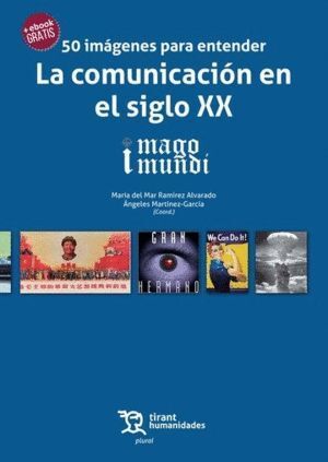 50 IMAGENES PARA ENTENDER LA COMUNICACION EN EL SIGLO XX