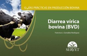 GUIAS PRACTICAS EN PRODUCCION BOVINA. BVD