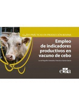 GUIAS PRACTICAS EN PRODUCCION BOVINA. EMPLEO DE INDICADORES