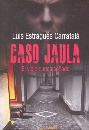 CASO JAULA EL VIAJE NUNCA SOÑADO