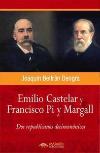 EMILIO CASTELAR FRANCISCO PI Y MARGALL DOS REPUBLICANOS D