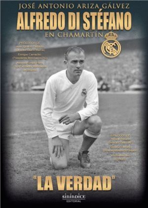 ALFREDO DI STEFANO EN CHAMARTIN. LA VERDAD