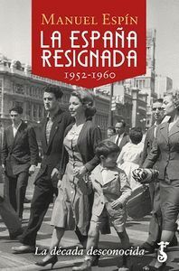 ESPAÑA RESIGNADA 1952 1960,LA