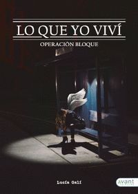 LO QUE YO VIVI OPERACION BLOQUE