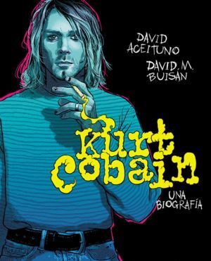 KURT COBAIN. UNA BIOGRAFIA