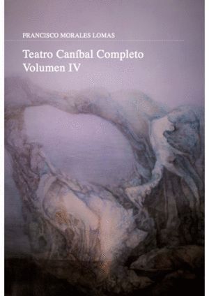 TEATRO CANIBAL COMPLETO VOL.IV
