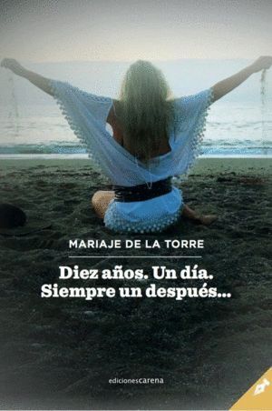 DIEZ AÑOS UN DIA SIEMPRE UN DESPUES