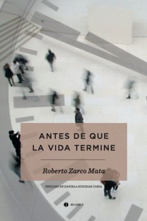 ANTES DE QUE LA VIDA TERMINE