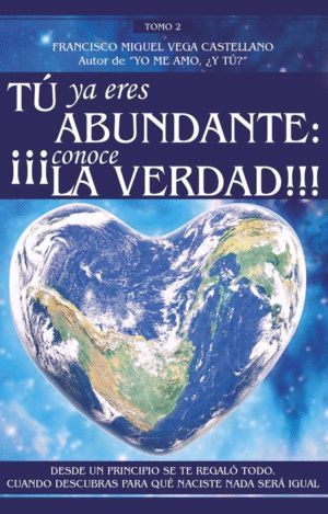 TU YA ERES ABUNDANTE CONOCE LA VERDAD TOMO II
