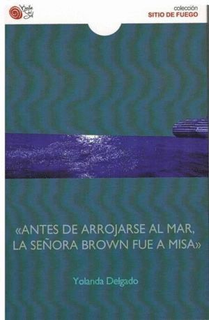 ANTES DE ARROJARSE AL MAR LA SEÑORA BROWN FUE A MISA