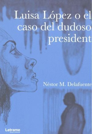 LUISA LOPEZ O EL CASO DEL DUDOSO PRESIDENT