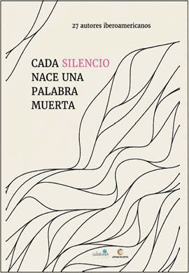 CADA SILENCIO NACE UNA PALABRA MUERTA