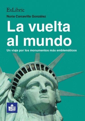 VUELTA AL MUNDO UN VIAJE POR LOS MONUMENTOS MAS EMBLEMATICO