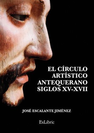 EL CIRCULO ARTISTICO ANTEQUERANO SIGLOS XV-XVII