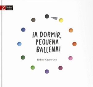 A DORMIR PEQUEÑA BALLENA