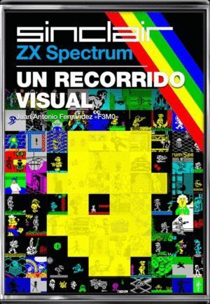 ZX SPECTRUM UN RECORRIDO VISUAL