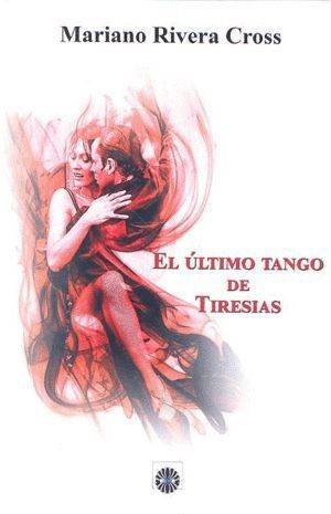 ULTIMO TANGO DE TIRESIAS,EL
