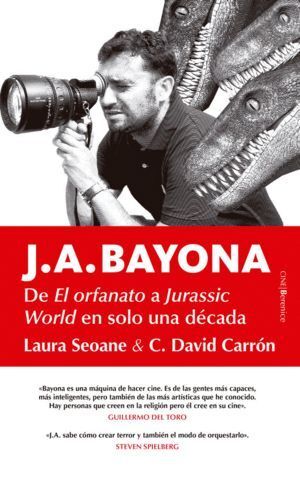 J A BAYONA DE ORFANATO A JURASSIC WORLD EN SOLO UNA DECADA