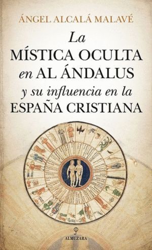 MISTICA OCULTA EN AL ANDALUS Y SU INFLUENCIA EN LA ESPAÑA C
