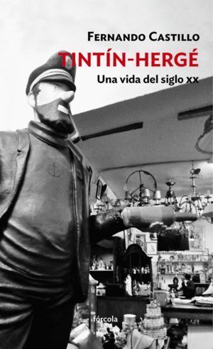 TINTIN HERGE UNA VIDA DEL SIGLO XX
