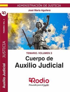 CUERPO AUXILIO JUDICIAL ADMINISTRACION JUSTICIA VOL 3