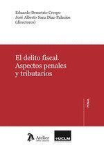 DELITO FISCAL ASPECTOS PENALES Y TRIBUTARIOS,EL