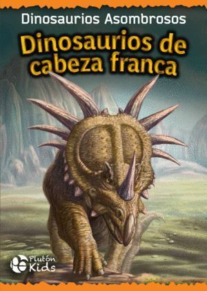 DINOSAURIOS DE CABEZA FRANCA