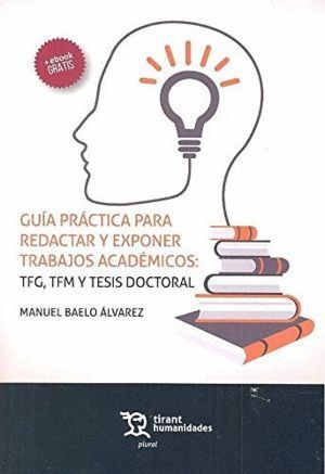 GUIA PRACTICA PARA REDACTAR Y EXPONER TRABAJOS ACADEMICOS: