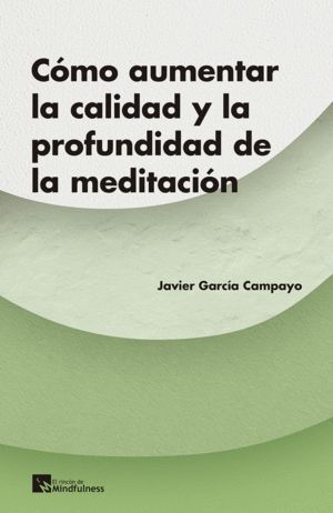 COMO AUMENTAR LA CALIDAD Y LA PROFUNDIDAD DE LA MEDITACION