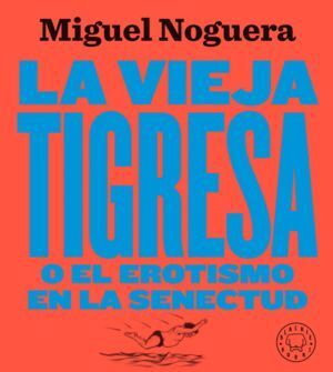 VIEJA TIGRESA NE,LA