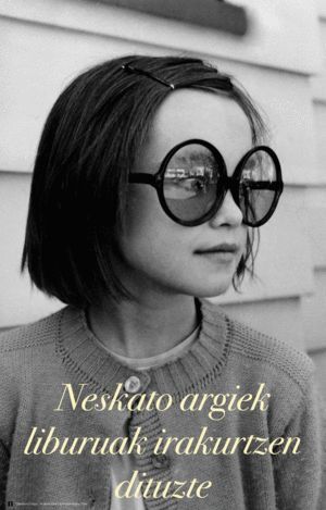 CARTEL NESKATO ARGIEK LIBURUAK IRAKURTZEN DITUZTE EUSKERA