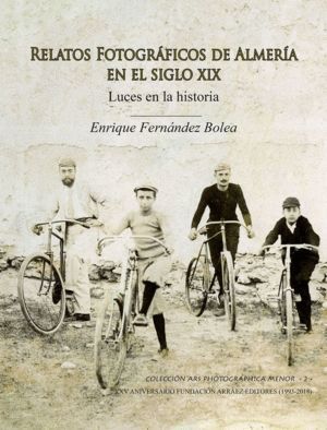 RELATOS FOTOGRAFICOS DE ALMERIA EN EL SIGLO XIX
